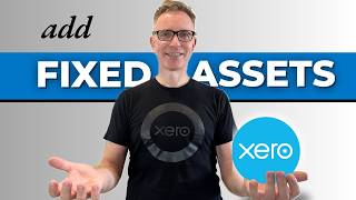 3 easy ways to add Fixed Assets in XERO