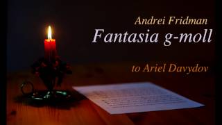 Andrei Fridman "Fantasia g-moll"