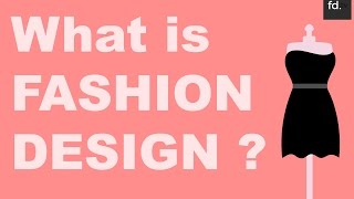 What is Fashion Design ?