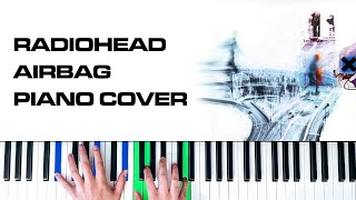 Radiohead - Airbag [Piano Cover]