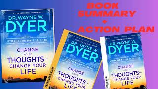 Change Your Thoughts, Change Your Life: Living the Wisdom of the Tao BY:Wayne W. Dyer.SUMMARY