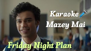 Mazey Mai ( Karaoke🎤) Song | With Lyrics | Friday Night Plan | With Babil🙂