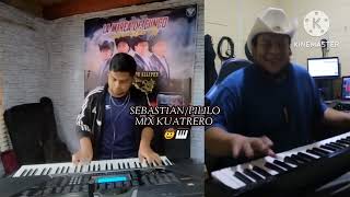 Mix Kuatreros, Pililo junto a Sebastián