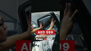 AED 599! 3 Step Polish & FREE 3M window tint