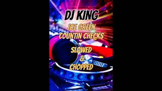 Joe Green - Countin Checks Slowed & Chopped