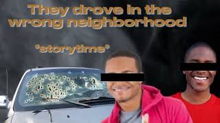 They drove in the wrong neighborhood!!!!!!!! *storytime*#stories#storytime