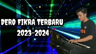 DERO NONSTOP TERBARU 2023-2024 || DJ FIKRA