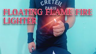 FLOATING FLAME FIRE  LIGHER TUTORIAL