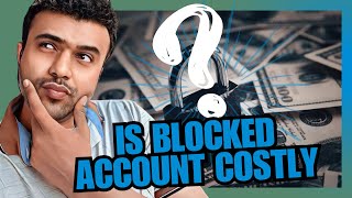 All About Blocked Account: How to Avoid or Manage The Cost? Is It Costly to Open Blocked Account?