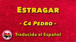 C4 Pedro - Estragar | Letra em Espanhol