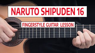 Naruto Shipudden 16 - Silhouette - Guitar Fingerstyle FULL Lesson