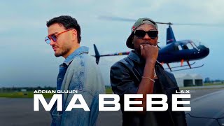 Ardian Bujupi Ft. L.A.X - Ma Bebe