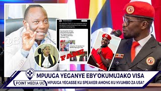 MPUUGA SIBIRUNGI! YEGANYE EBYA USA OKUMUJAKO VISA. KYAGULANYI NE NUP BAMUGASSE KU SPEAKER AMONG?