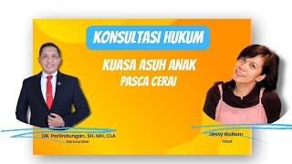 #konsultasihukum  "KUASA ASUH ANAK PASCA CERAI"