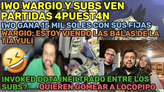 😂IWO WARGIO Y SUBS VEN PARTIDAS 4PUEST4N😂😂IWO GANA 15 MIL SOLES CON SUS FIJAS😂