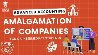 Amalgamation of Companies | Advanced Accounting | CA Inter | Balaji Educare