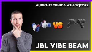 Audio-Technica ATH-SQ1TW2 vs JBL Vibe Beam Comparison