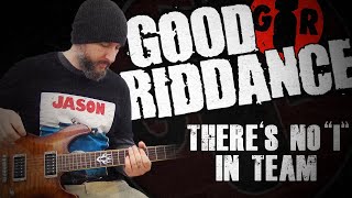 GOOD RIDDANCE - There's No "I" In Team (Guitar cover)