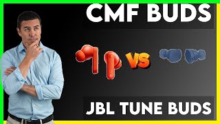 CMF Buds vs JBL Tune Buds Comparison