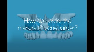 maxgraft® bonebuilder Order Workflow