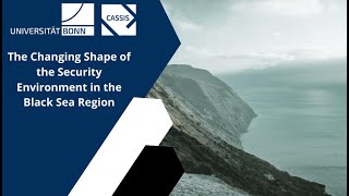 The Changing Shape of the Security Environment in the Black Sea Region