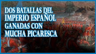 DOS batallas GANADAS con PICARESCA por el IMPERIO ESPAÑOL