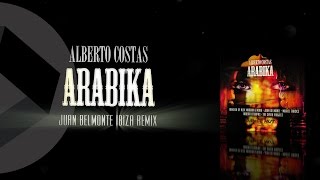 Arabika (Juan Belmonte Ibiza Remix) - Alberto Costas