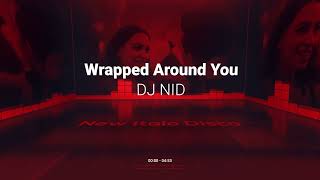 DJ NID - Wrapped Around You🔥Official Audio 2024