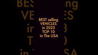 BEST selling VEHICLES in 2023 TOP 10 in the USA #top10 #car #cars #facts #vehicles #automobile