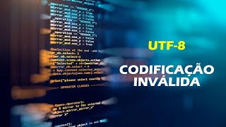 UTF-8 - Codificação Inválida no Google Chrome