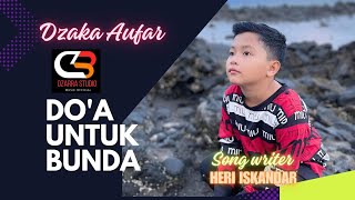 LAGU BARU I DO'A UNTUK BUNDA I DZAKA AUFAR I OFFICIAL VIDEO