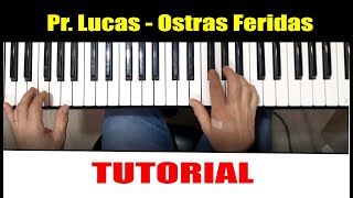 OSTRAS FERIDAS - PR. LUCAS Teclado e Piano TURORIAL solo e acompanhamento