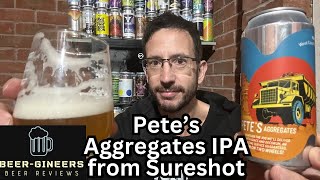 Pete’s Aggregates IPA from Sureshot - Beer Review