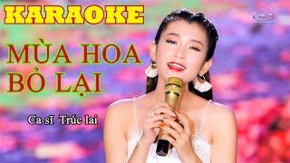 MÙA HOA BỎ LẠI - TRÚC LAI KARAOKE