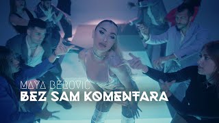 Maya Berović - Bez Sam Komentara