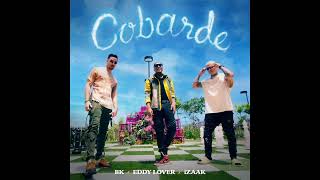 Eddy lover Ft Izaak & BK - Cobarde (audio)