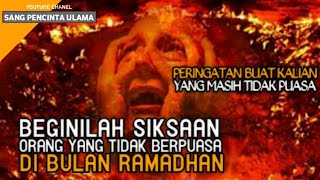 Beginilah Siksaan Bagi Orang Yang Tidak Berpuasa di Bulan Ramadhan || Kisah islami