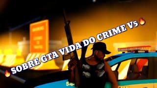 🔥SOBRE GTA VIDA DO CRIME V5🔥