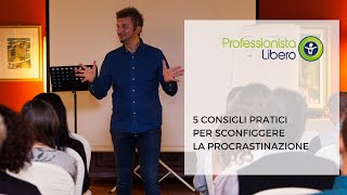 5 consigli pratici per sconfiggere la procrastinazione