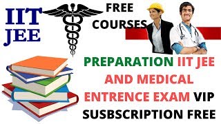 Get Free Vip Subscription For IIT JEE and All Medical exams| IIT - JEE Books For Preparation