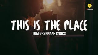 Tom Grennan - This is the Place