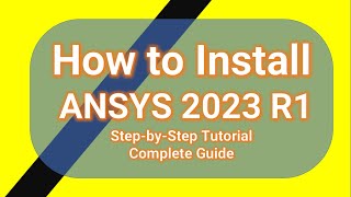 How to Install ANSYS 2023 R1 Students Version | ANSYS 2023 R1Product | Software Download & Install