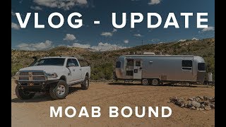 VLOG UPDATE - 2018 - Moab Bound