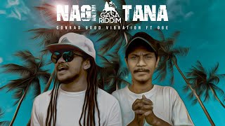 Nagi Tana - Gasa Riddim ft. Conrad Good Vibration, Oge (Official Video 2021)