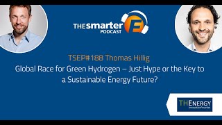 Global Race for Green Hydrogen – Just Hype or the Key? | Thomas Hillig, THEnergy | TSEP #188