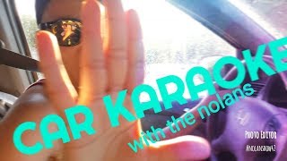 CAR KARAOKE WITH THE NOLANS...YOU HAVE TO SEE THIS