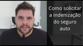 Como solicitar a indenização do seguro auto