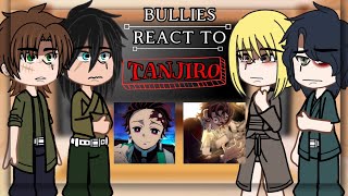 || Past Tanjiro Bullies React To Him|| AU!! || not my idea 🥺