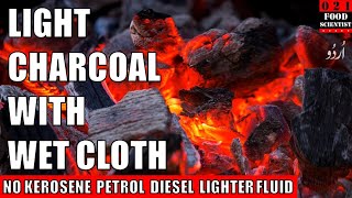 How to Light Fire To Charcoal With Wet Cloth کؤیلے کو گیلے کپڑے سے آگ لگانے کا آسان طریقہ