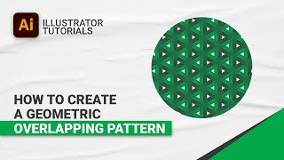 How To Create Geometric Overlapping Pattern in Illustrator cc